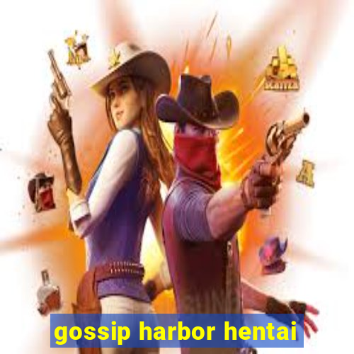 gossip harbor hentai